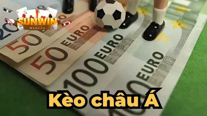 Khái niệm về kèo Châu Á Sunwin?