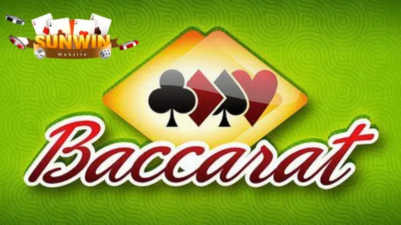 Sơ lược game Baccarat Sunwin